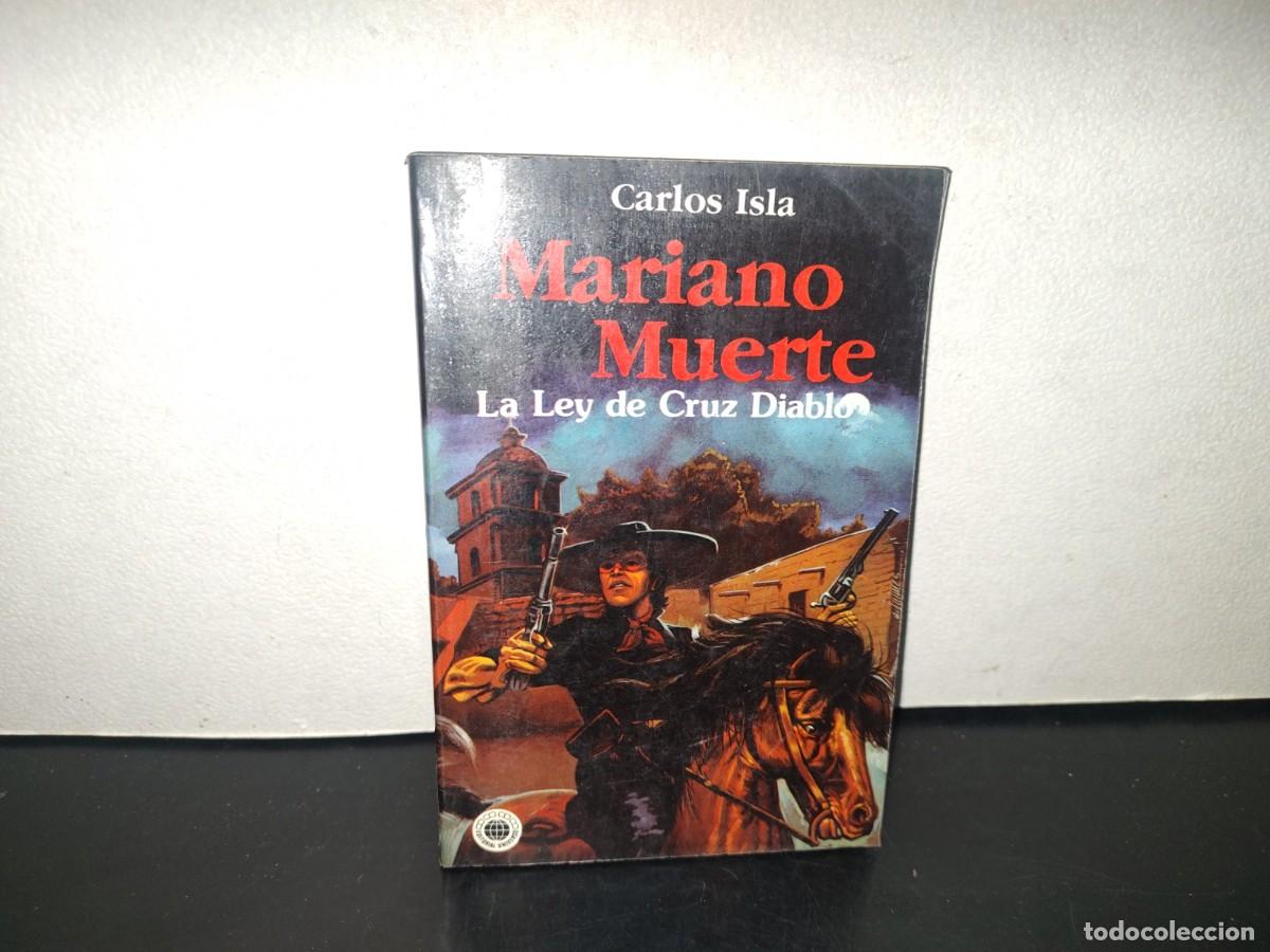 Libros de segunda mano: 220- Mariano Muerte. La Ley De Cruz Diablo - Carlos Isla. Editorial Universo. Primera Edici&oacute;n 1984