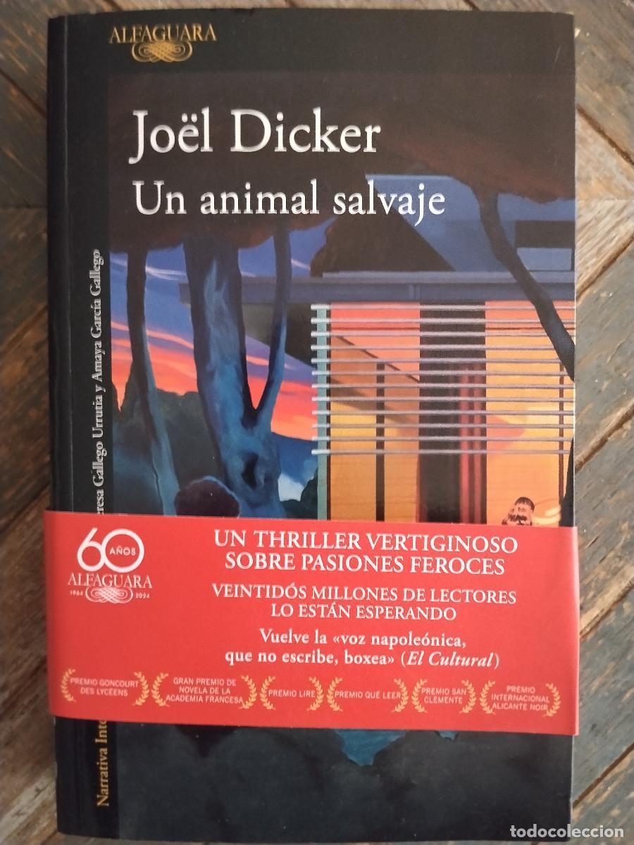 Libros de segunda mano: Un animal salvaje | Jo&euml;l Dicker -Tapa dura | Alfaguara | 2024