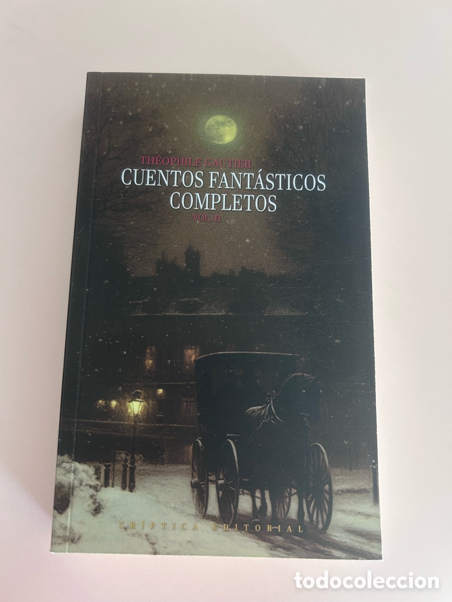 Libros de segunda mano: CUENTOS FANT&Aacute;STICOS COMPLETOS VOL. II &ndash; Th&eacute;ophile Gautier &ndash; Cr&iacute;ptica Editorial n&ordm; 15