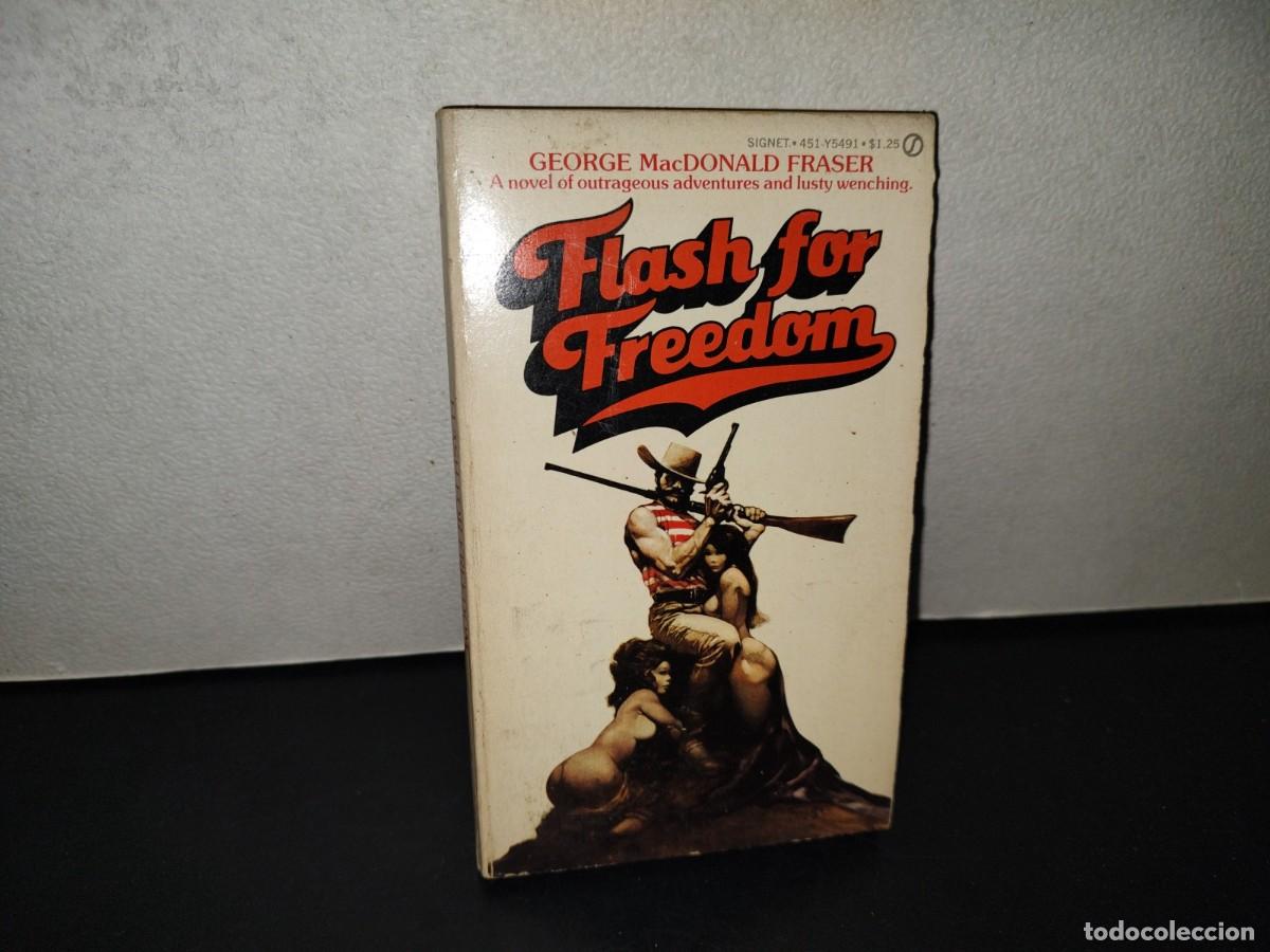 Libros de segunda mano: 196- Flash For Freedom - George MacDonald Fraser - A Signet Book - 1973