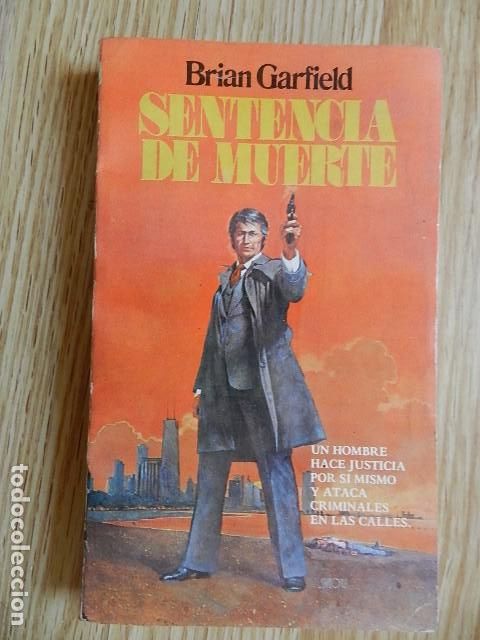 Libros de segunda mano: Sentencia de muerte Brian Garfield a&ntilde;o 1979 Javier Vergara 2&ordf; parte Death Wish Justiciero noche