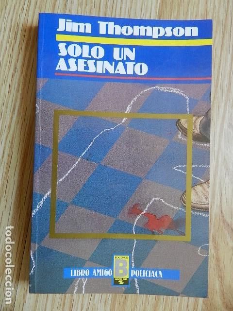 Libros de segunda mano: S&oacute;lo un asesinato Jim Thompson Libro amigo Bruguera Policiaca 12 a&ntilde;o 1987
