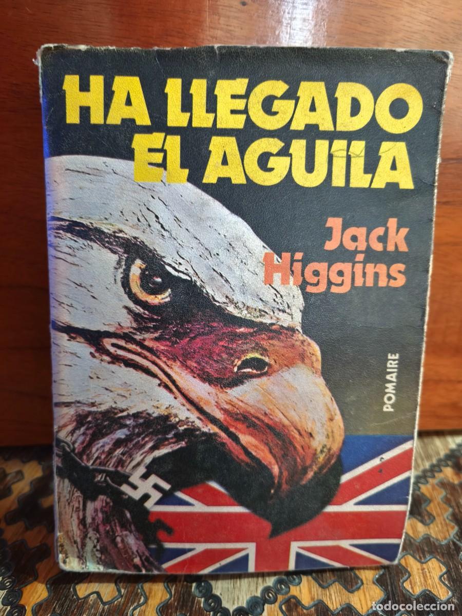 Libros de segunda mano: JACK HIGGINS &ndash; HA LLEGADO EL &Aacute;GUILA &ndash; LM