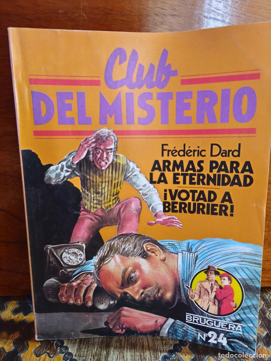 Libros de segunda mano: FR&Eacute;D&Eacute;RIC DARD &ndash; ARMAS PARA LA ETERNIDAD / &iexcl;VOTAD A B&Eacute;RURIER! &ndash; CLUB DEL MISTERIO N&ordm; 24