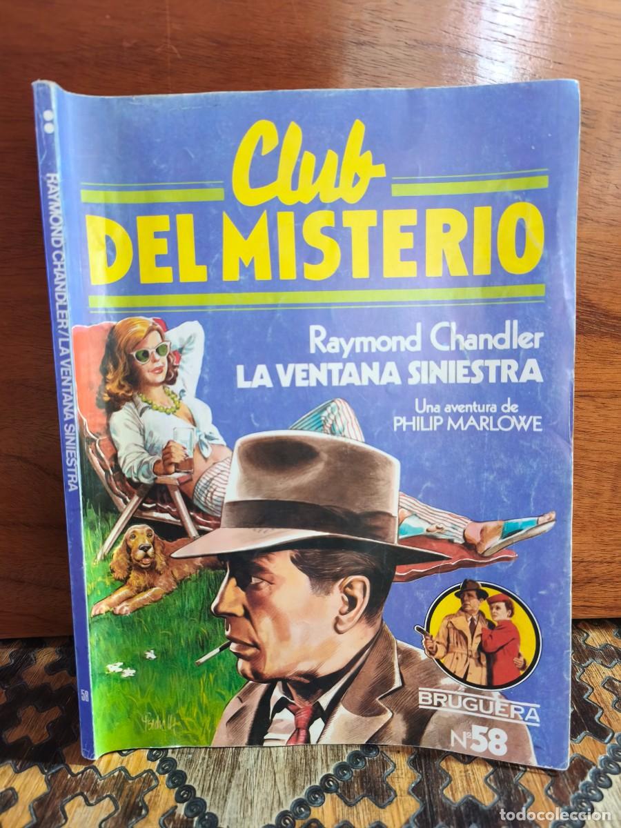 Libros de segunda mano: RAYMOND CHANDLER &ndash; LA VENTANA SINIESTRA &ndash; CLUB DEL MISTERIO N&ordm; 58