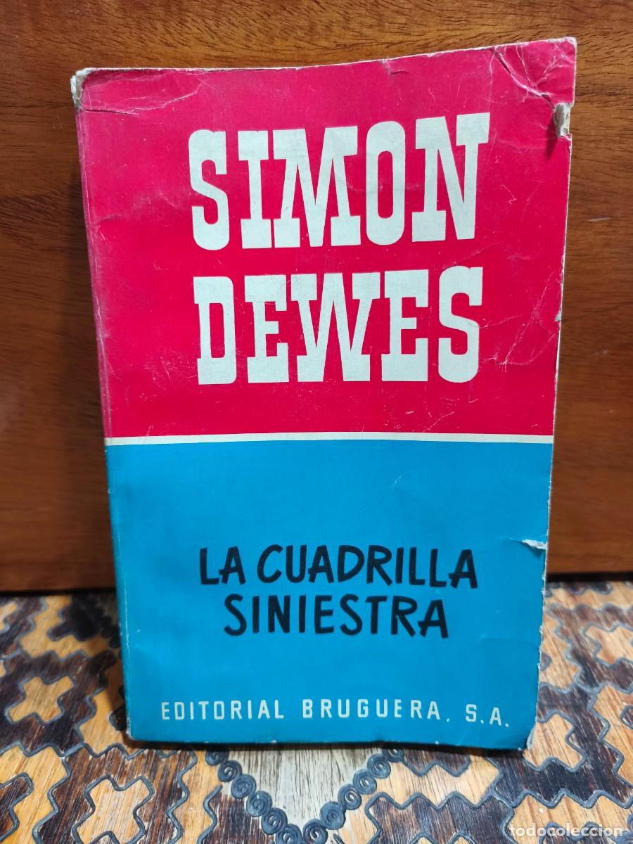Libros de segunda mano: Simon Dewes &ndash; La cuadrilla siniestra &ndash; Editorial Bruguera &ndash; 1953 - PRIMERA EN ESPA&Ntilde;OL