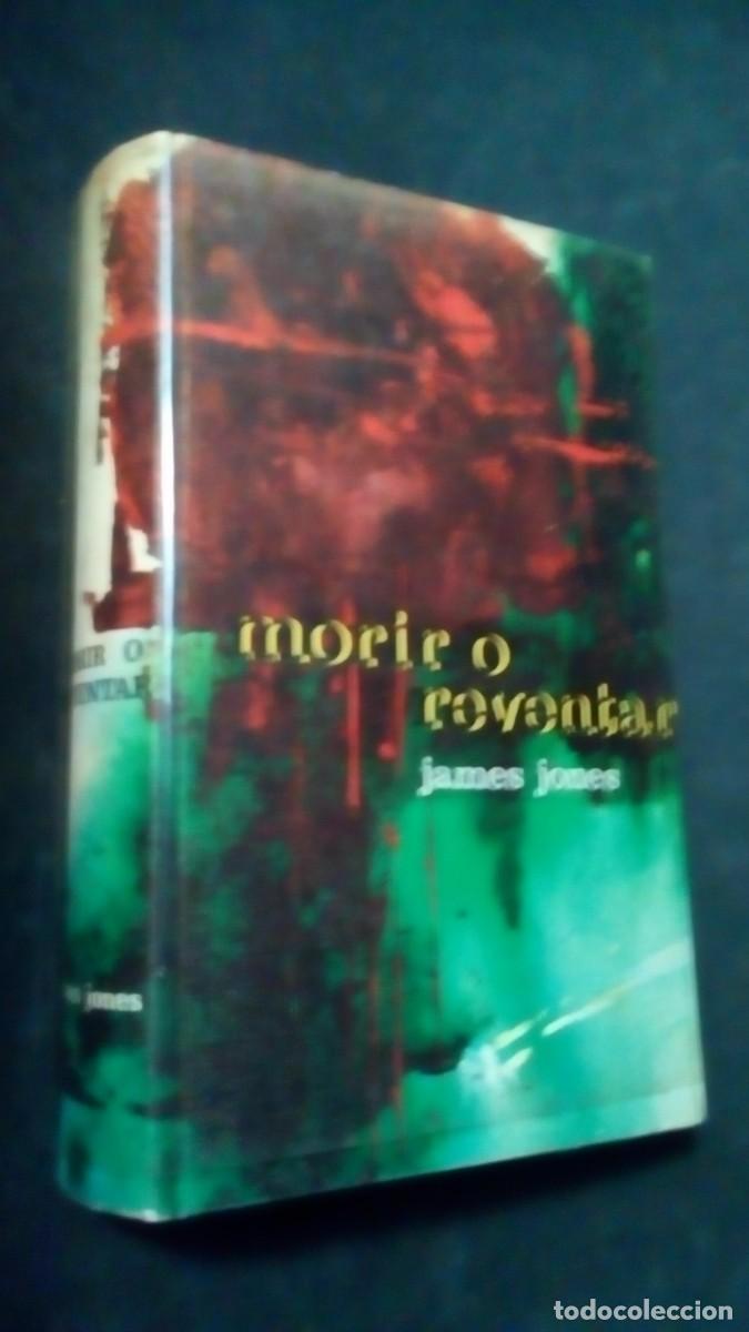 Libros de segunda mano: MORIR O REVENTAR, JAMES JONES-TAPA DURA CON SOBRECUBIERTA