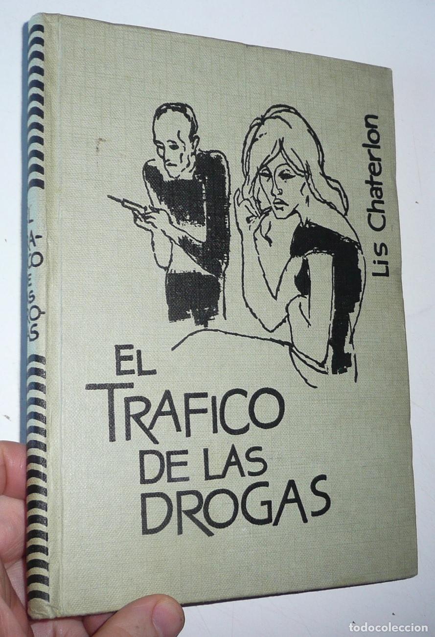 Libros de segunda mano: El tr&aacute;fico de las drogas - Lis Chaterlon (Ediciones Rodegar, 1963)