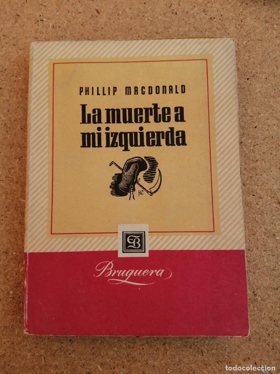 Libros de segunda mano: LA MUERTE A MI IZQUIERDA (PHILIP MacDONALD)