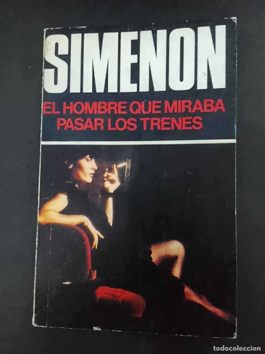 Libros de segunda mano: Georges Simenon: El hombre que miraba pasar los trenes (Luis de Caralt Editor. 1978)