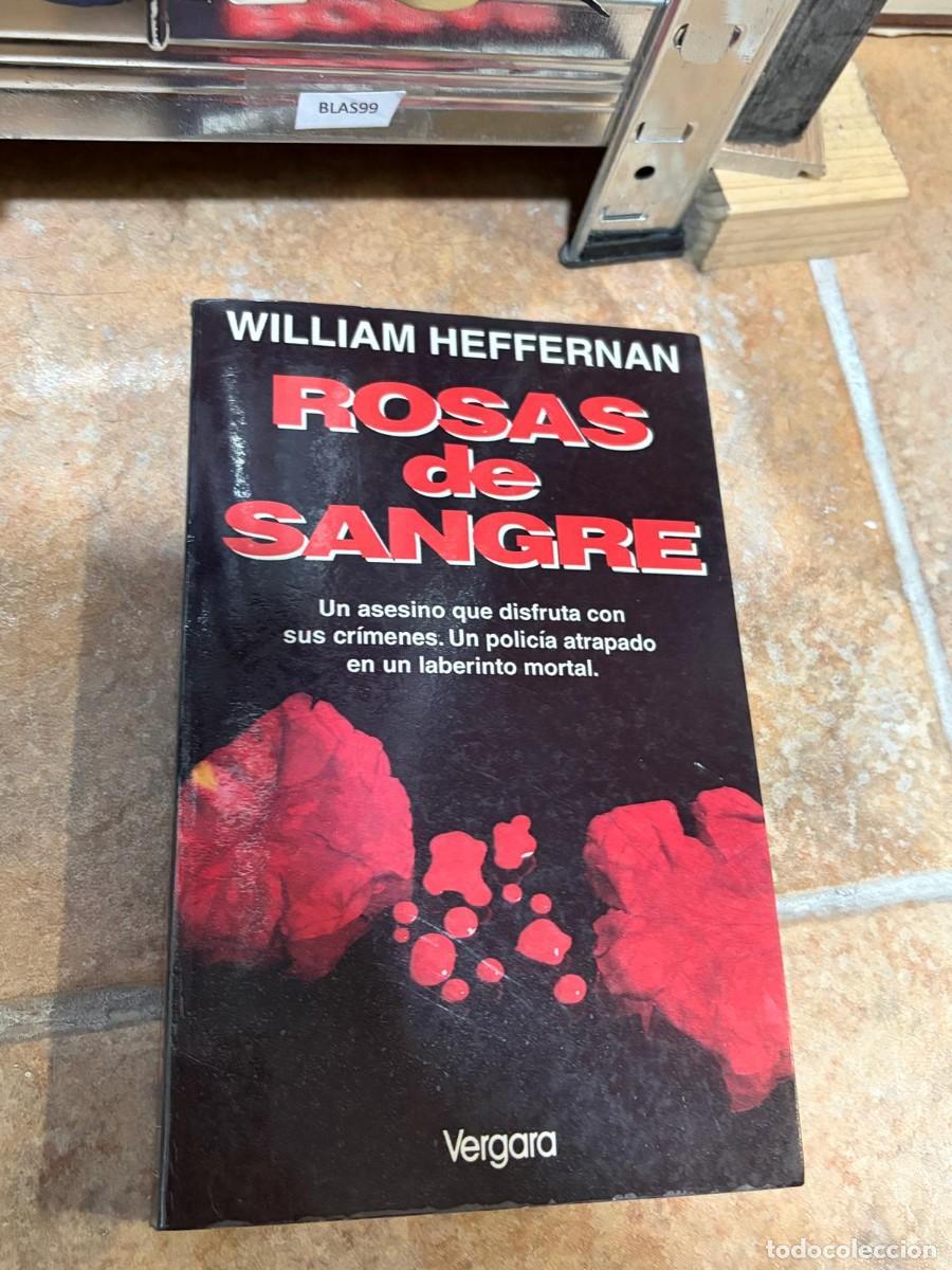 Libros de segunda mano: BLAS99 ROSAS DE SANGRE, William Heffernan, Vergara.