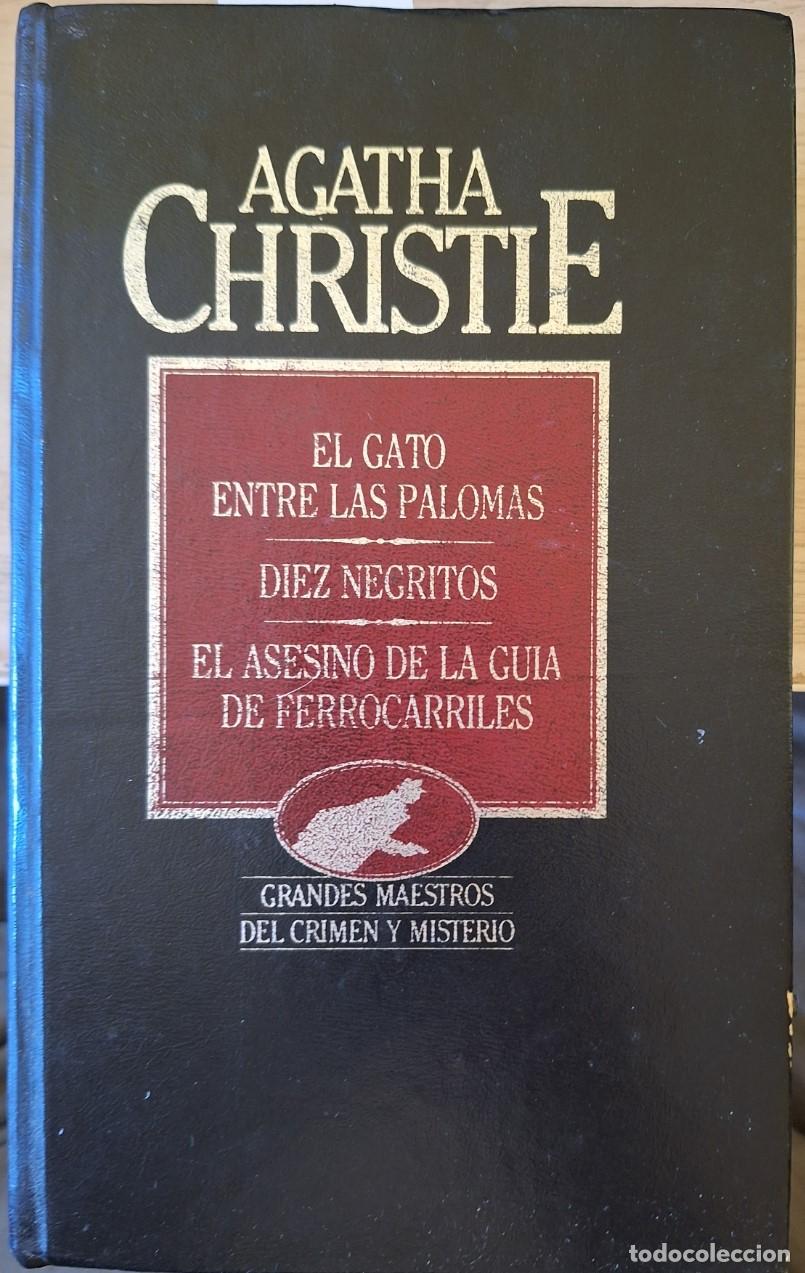 Libros de segunda mano: EL GATO ENTRE LAS PALOMAS. DIEZ NEGRITOS. EL ASESINO DE LA GUIA DE FERROCARRILES. - CHRISTIE, Agatha