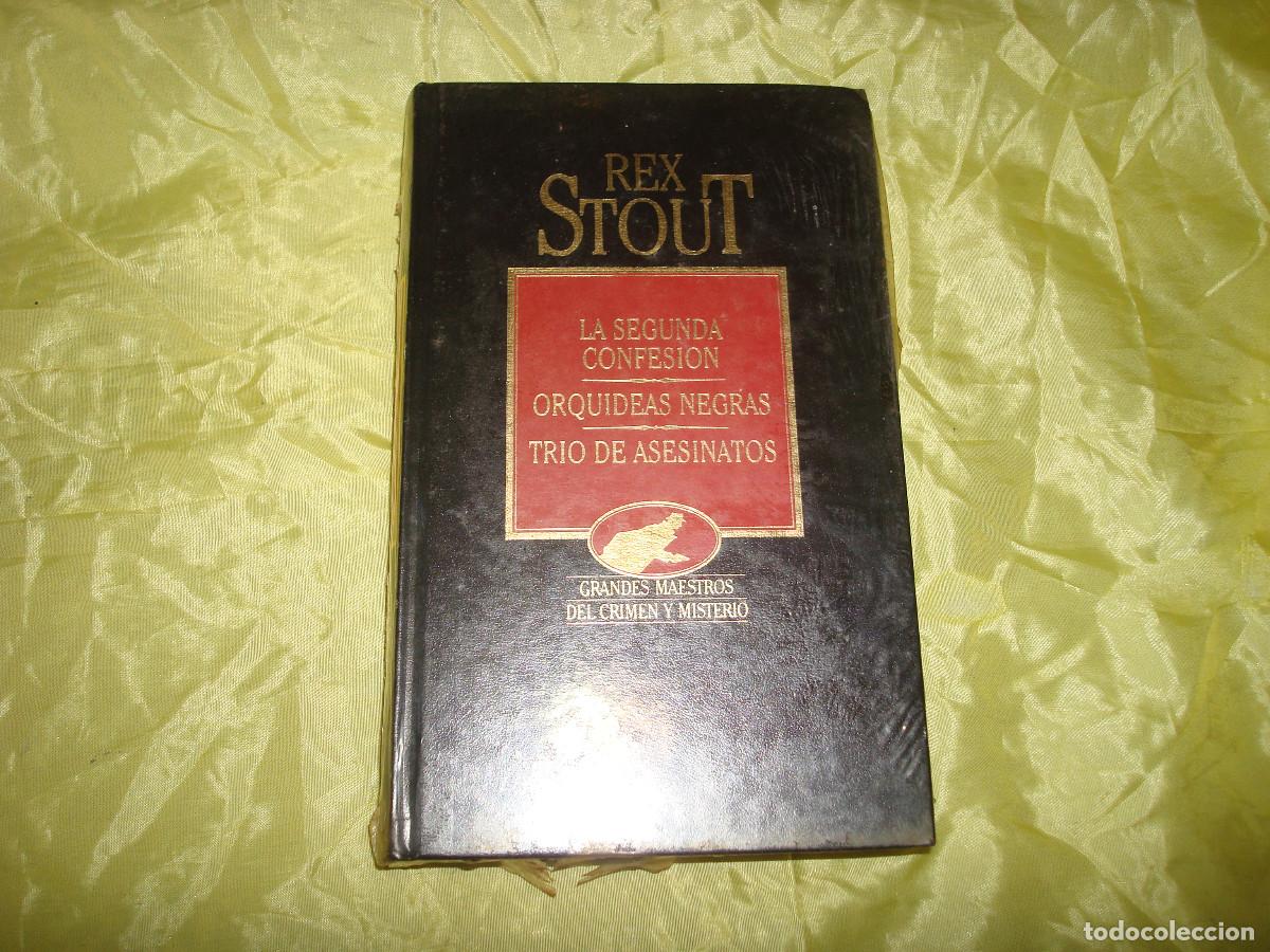 Libros de segunda mano: REX STOUT. VOL. III. SEGUNDA CONFESION / ORQUIDEAS NEGRAS/ TRIO ASESINOS. OBRAS SELECTAS. PRECINTADO