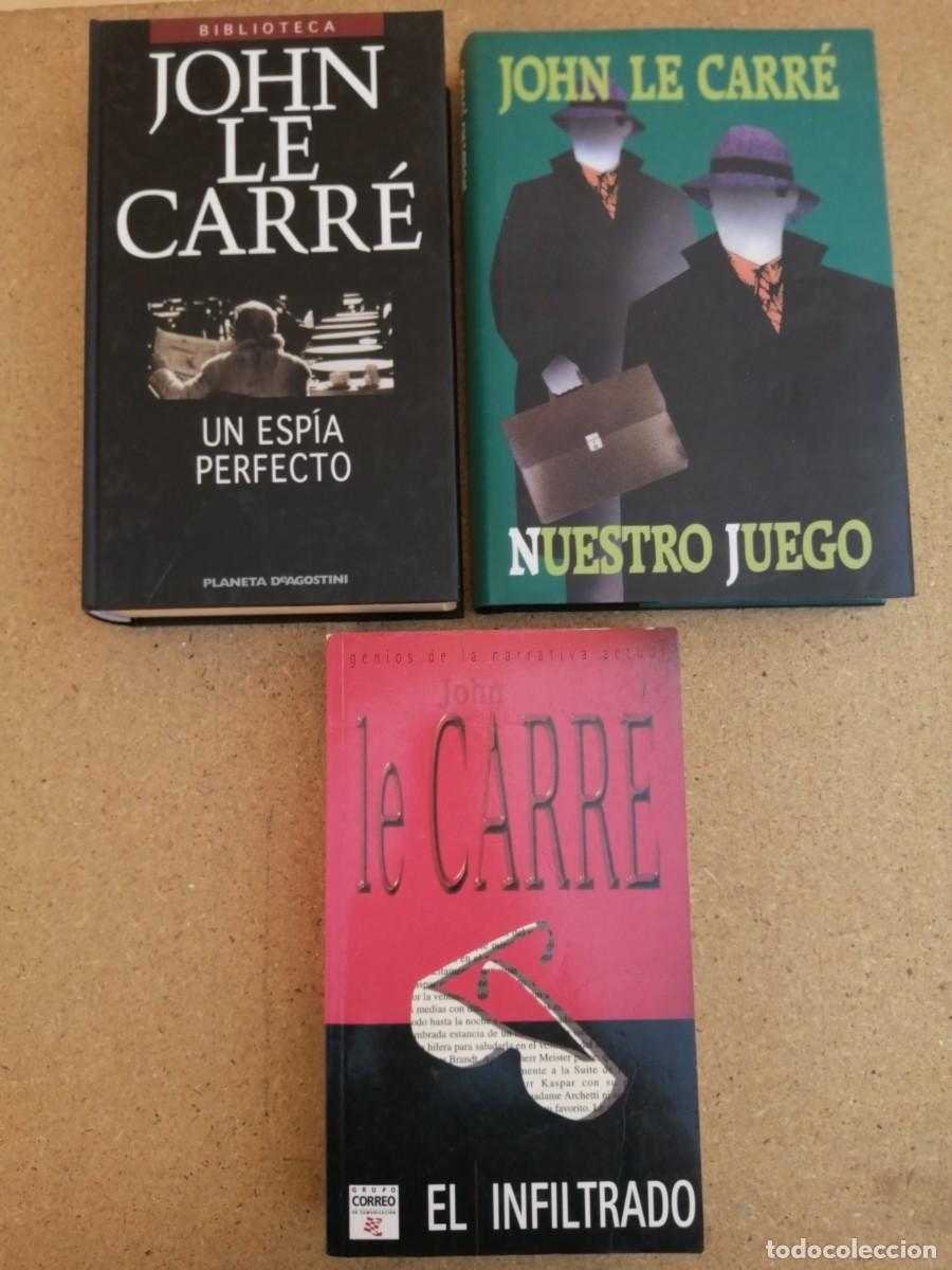 Libros de segunda mano: LOTE JOHN LE CARRE (UN ESPIA PERFECTO - NUESTRO JUEGO - EL INFILTRADO)