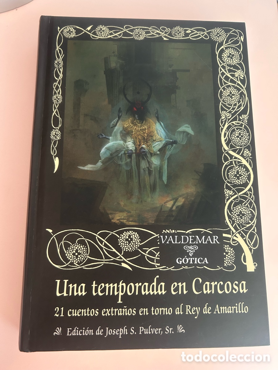 Libros de segunda mano: UNA TEMPORADA EN CARCOSA &ndash; Joseph S. Pulver &ndash; Valdemar G&oacute;tica n&ordm; 97 &ndash; El Rey de Amarillo &ndash; 2015