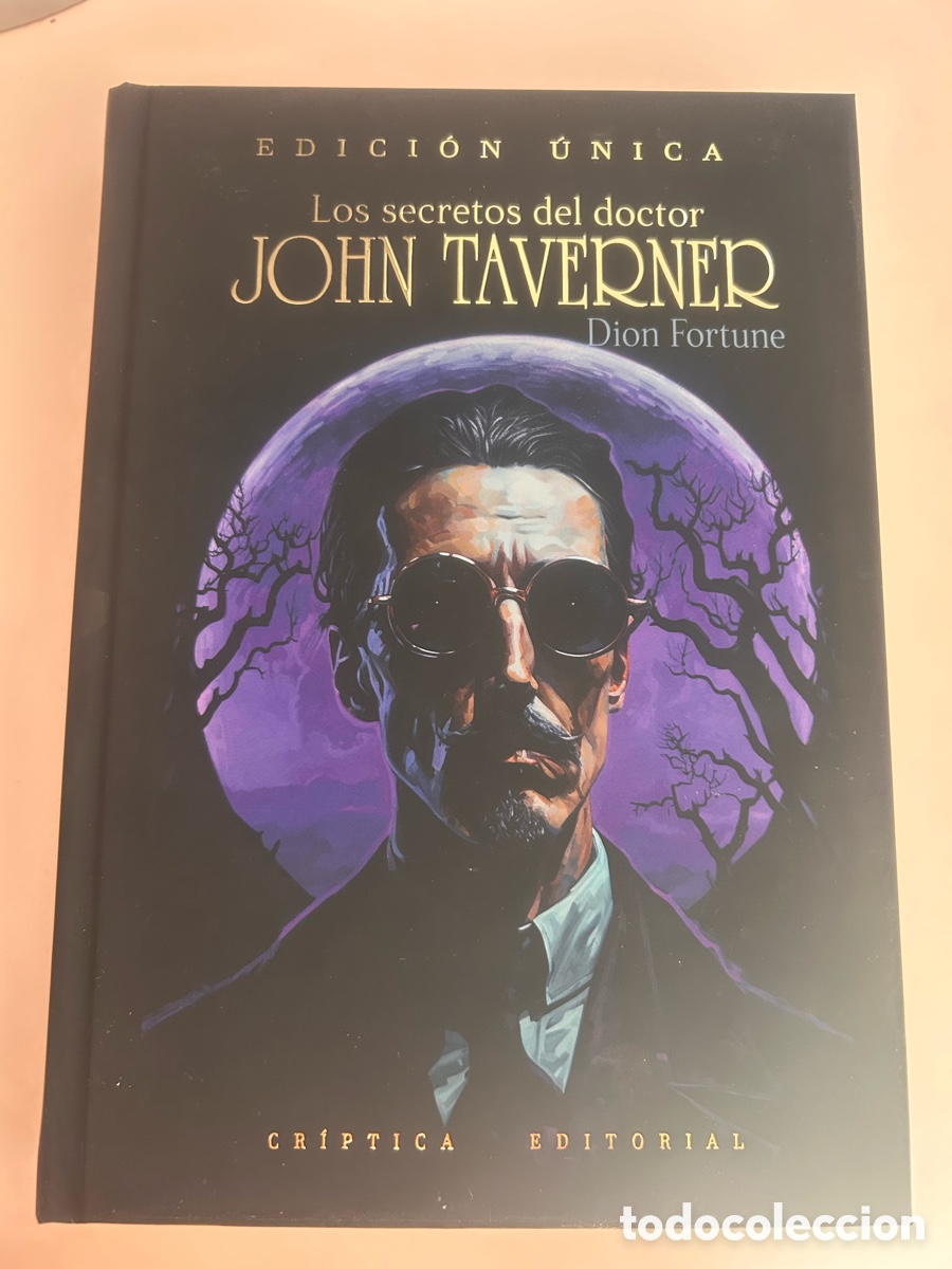 Libros de segunda mano: Los secretos del doctor John Taverner &ndash; Dion Fortune &ndash; Cr&iacute;ptica &ndash; Edici&oacute;n limitada 126/140