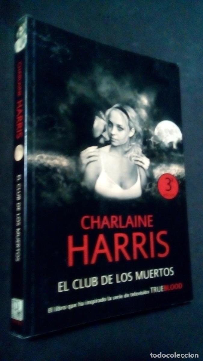 Libros de segunda mano: EL CLUB DE LOS MUERTOS- CHARLAINE HARRIS- SERIE TRUEBLOOD -EDIT.PANDORA- 2009-COMO NUEVO