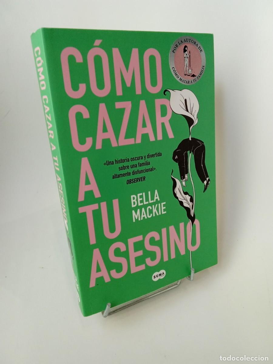 Libros de segunda mano: Bella Mackie. C&oacute;mo cazar a tu asesino