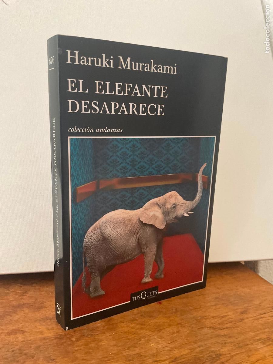 Libros de segunda mano: EL ELEFANTE DESAPARECE - HARUKI MURAKAMI - TUSQUETS / COLECCI&Oacute;N ANDANZAS 876