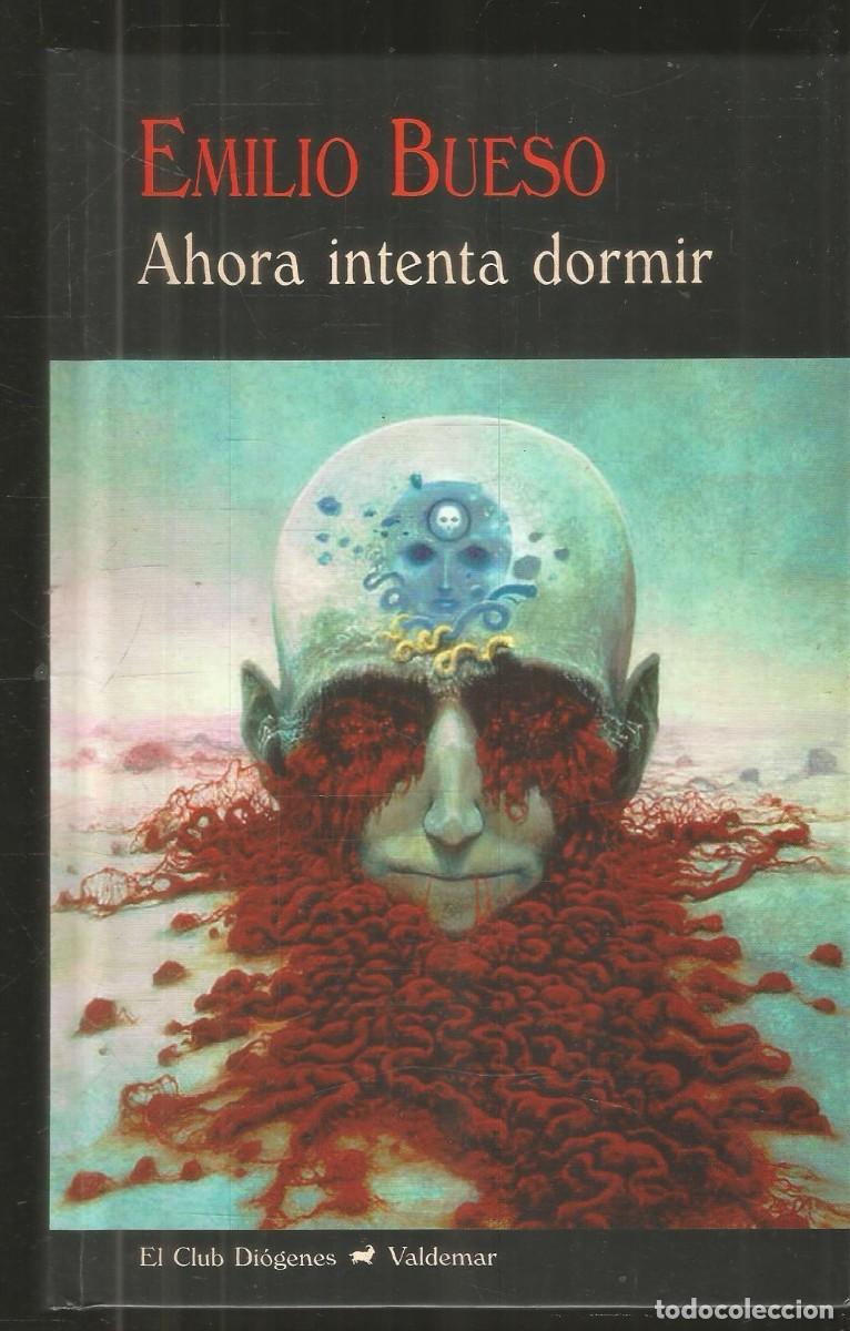 Libros de segunda mano: EMILIO BUESO. AHORA INTENTA DORMIR. VALDEMAR EL CLUB DIOGENES