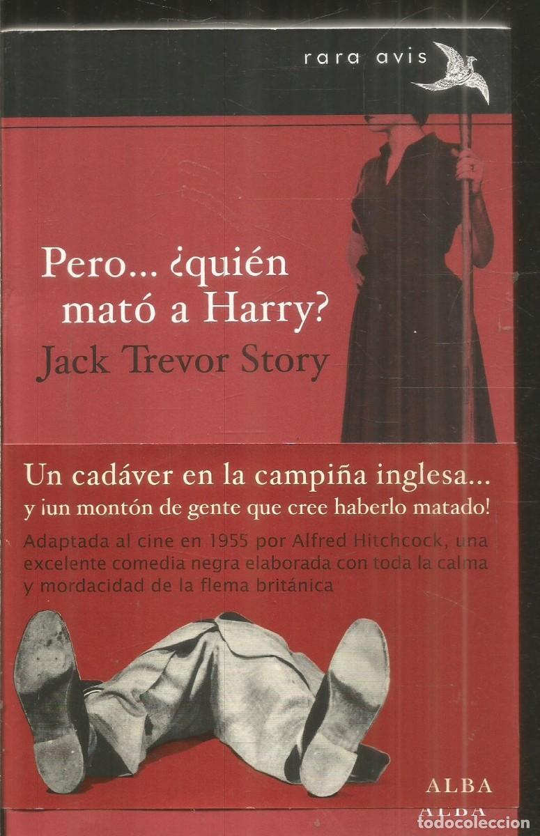 Libros de segunda mano: JACK TREVOR STORY. PERO...&iquest;QUIEN MATO A HARRY? ALBA RARA AVIS. PRIMERA EDICION