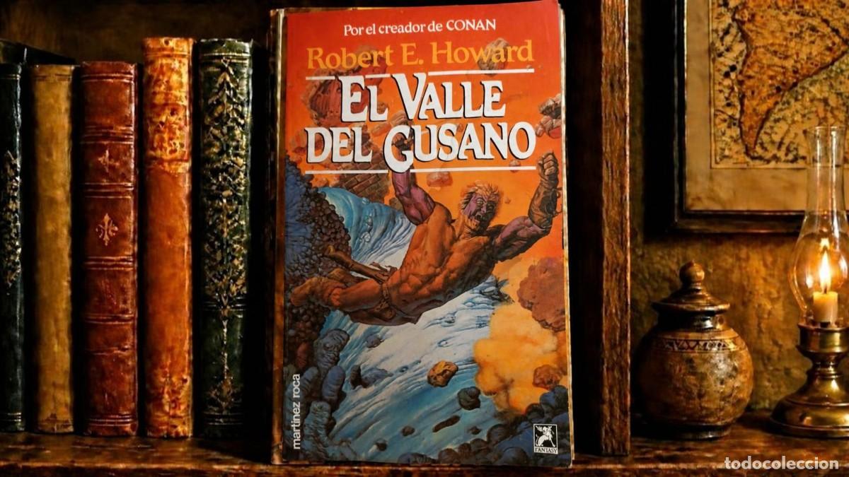 Gebrauchte B&uuml;cher: Libro &rdquo;El Valle del Gusano&rdquo; - Robert Howard, Ed Mart&iacute;nez Roca, Colecci&oacute;n Fantasy -1986