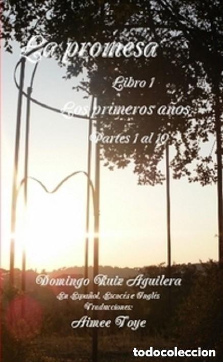 Libros de segunda mano: LA PROMESA libro 1 LOS PRIMEROS A&Ntilde;OS Partes 1 al 10 . Novela rom&aacute;ntica, intriga y mucho terror,