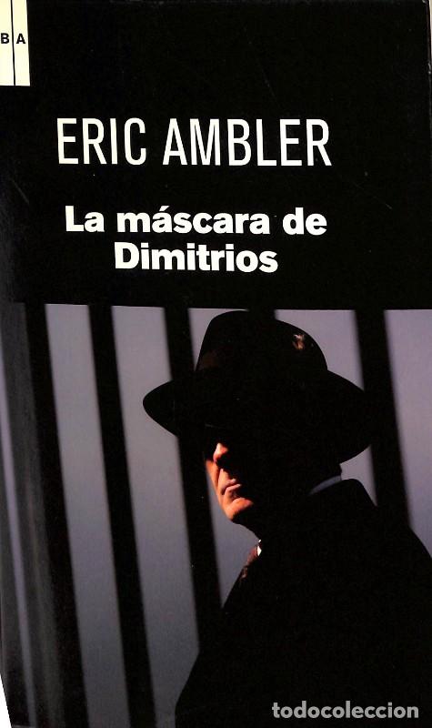 Libros de segunda mano: La Mascara de Dimitros - Eric Ambler - Rba Libros - Serie Negra