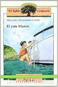 Libros de segunda mano: El Yate Blanco - Mercedes Neusch&auml;fer-carl&oacute;n - Rialp - El Roble Centenario, 44