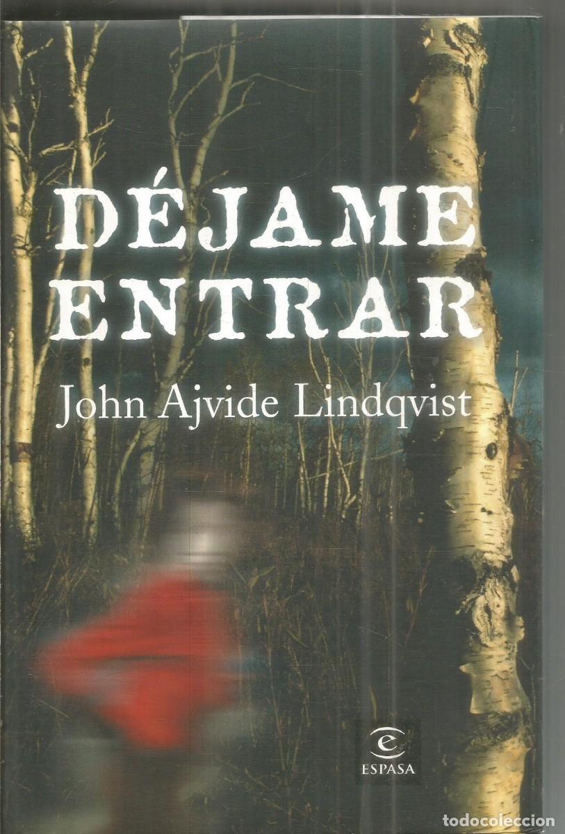 Libros de segunda mano: JOHN AJVIDE LINDQVIST. DEJAME ENTRAR. ESPASA. PRIMERA EDICION