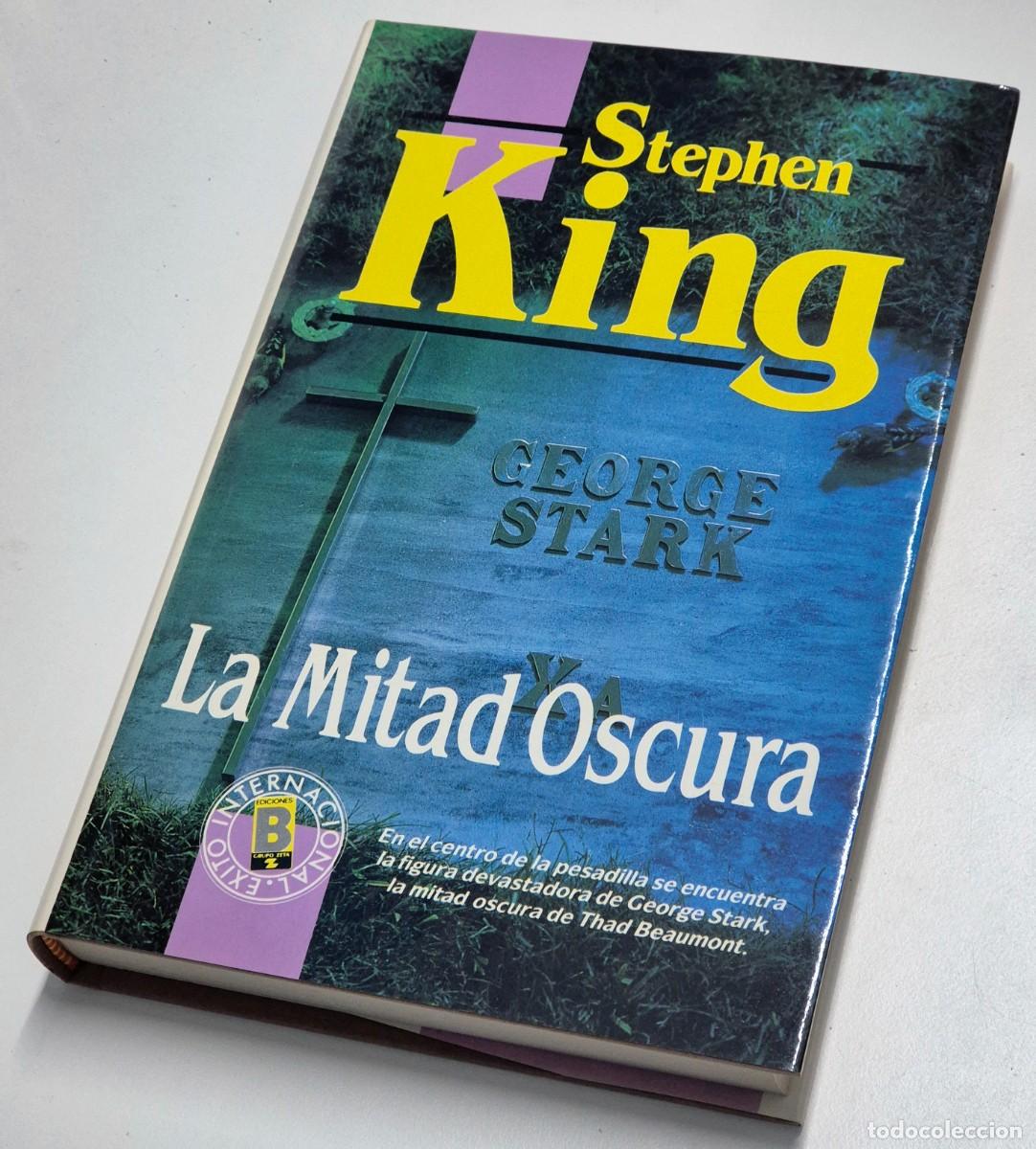 Libros de segunda mano: La mitad oscura de Stephen King. Ediciones B. Primera edici&oacute;n 1990 en tapa dura
