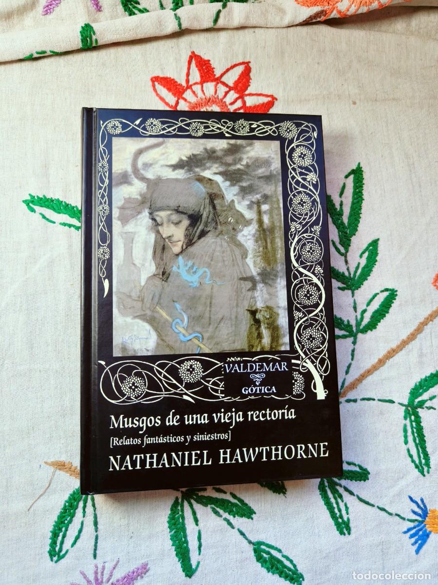 Libros de segunda mano: Musgos de una vieja rector&iacute;a. Relatos fant&aacute;sticos y siniestros. Nathaniel Hawthorne. Valdemar G&oacute;tica