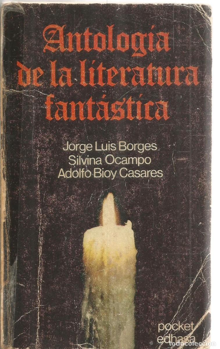 Libros de segunda mano: ANTOLOGIA DE LA LITERATURA FANTASTICA. JORGE LUIS BORGES. SILVINA OCAMPO. ADOLFO BIOY CASARES EDHASA