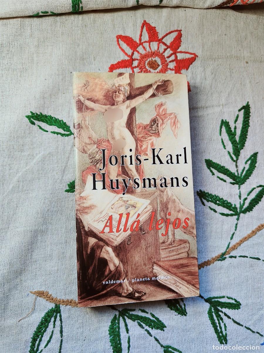 Libros de segunda mano: All&aacute; Lejos. Joris-Karl Huysmans. 1 Edici&oacute;n de 2002. Valdemar Planeta Maldito. Tapa blanda.