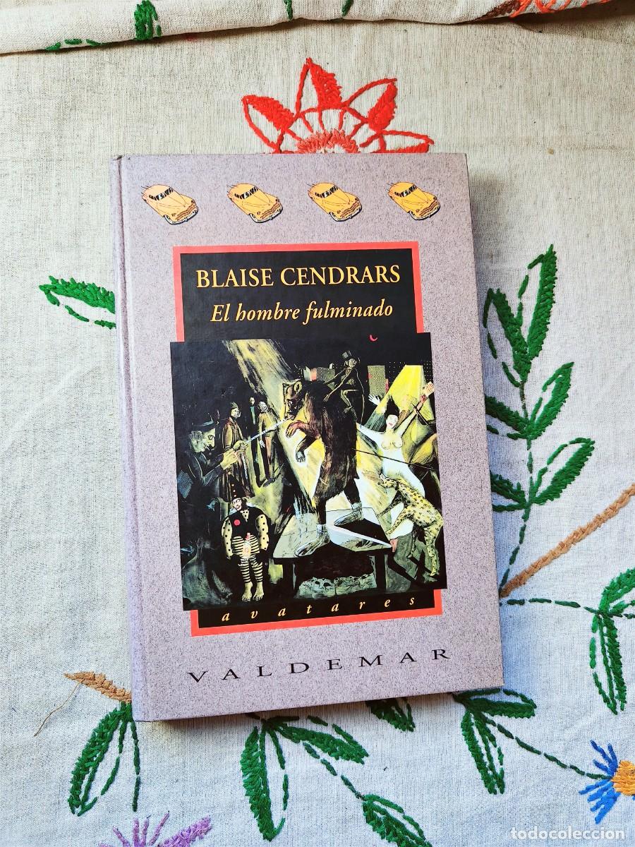 Libros de segunda mano: El Hombre Fulminado. Blaise Cendrars. Valdemar Avatares. Tapa dura.