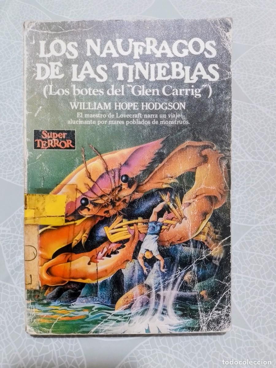Libros de segunda mano: Los N&aacute;ufragos de las Tinieblas (Los Botes del &rdquo;Glen Carrig&rdquo;) - William Hope Hodgson