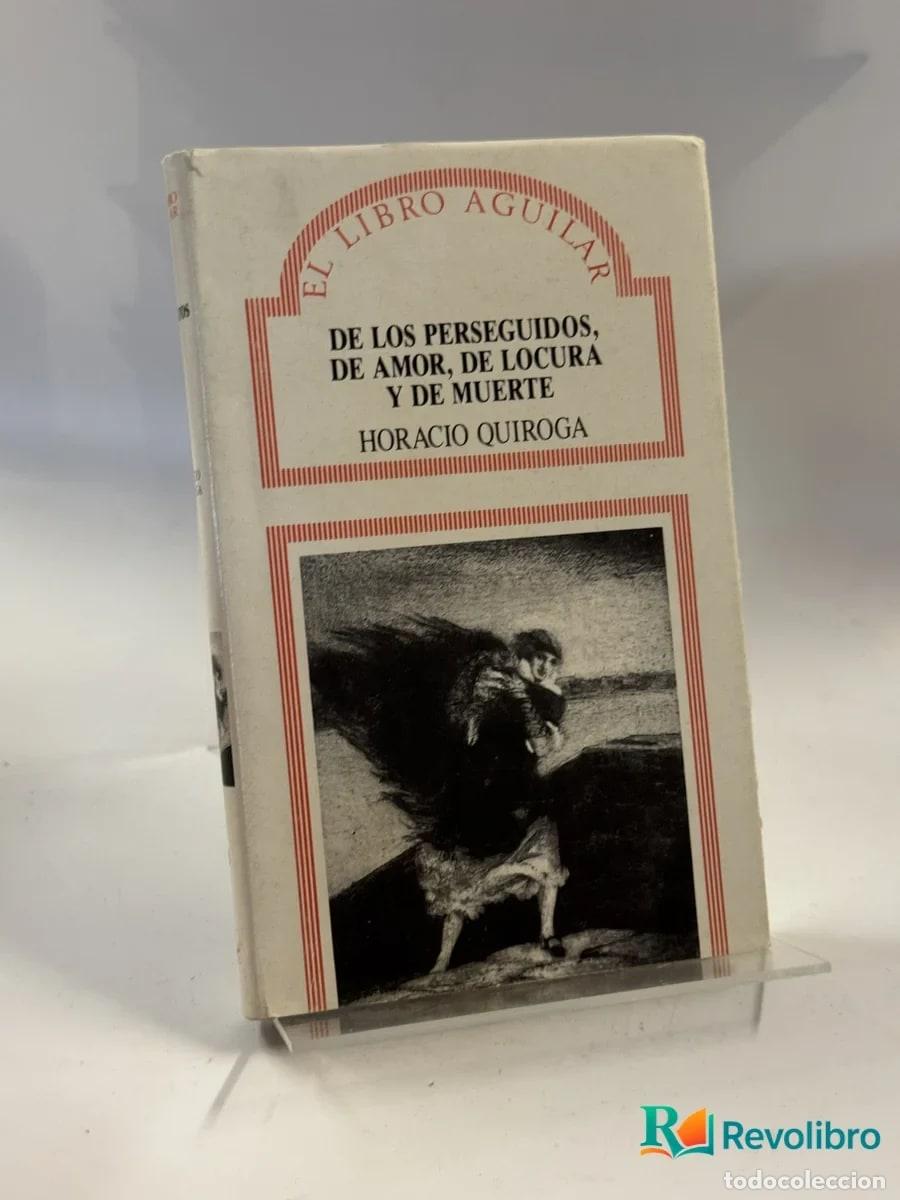 Gebrauchte B&uuml;cher: De los Perseguidos, de Amor, de Locura y de Muerte - Horacio Quiroga