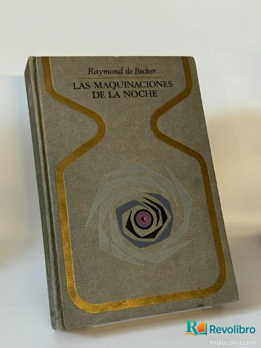 Libros de segunda mano: Las Maquinaciones de la Noche - Raymond de Becker