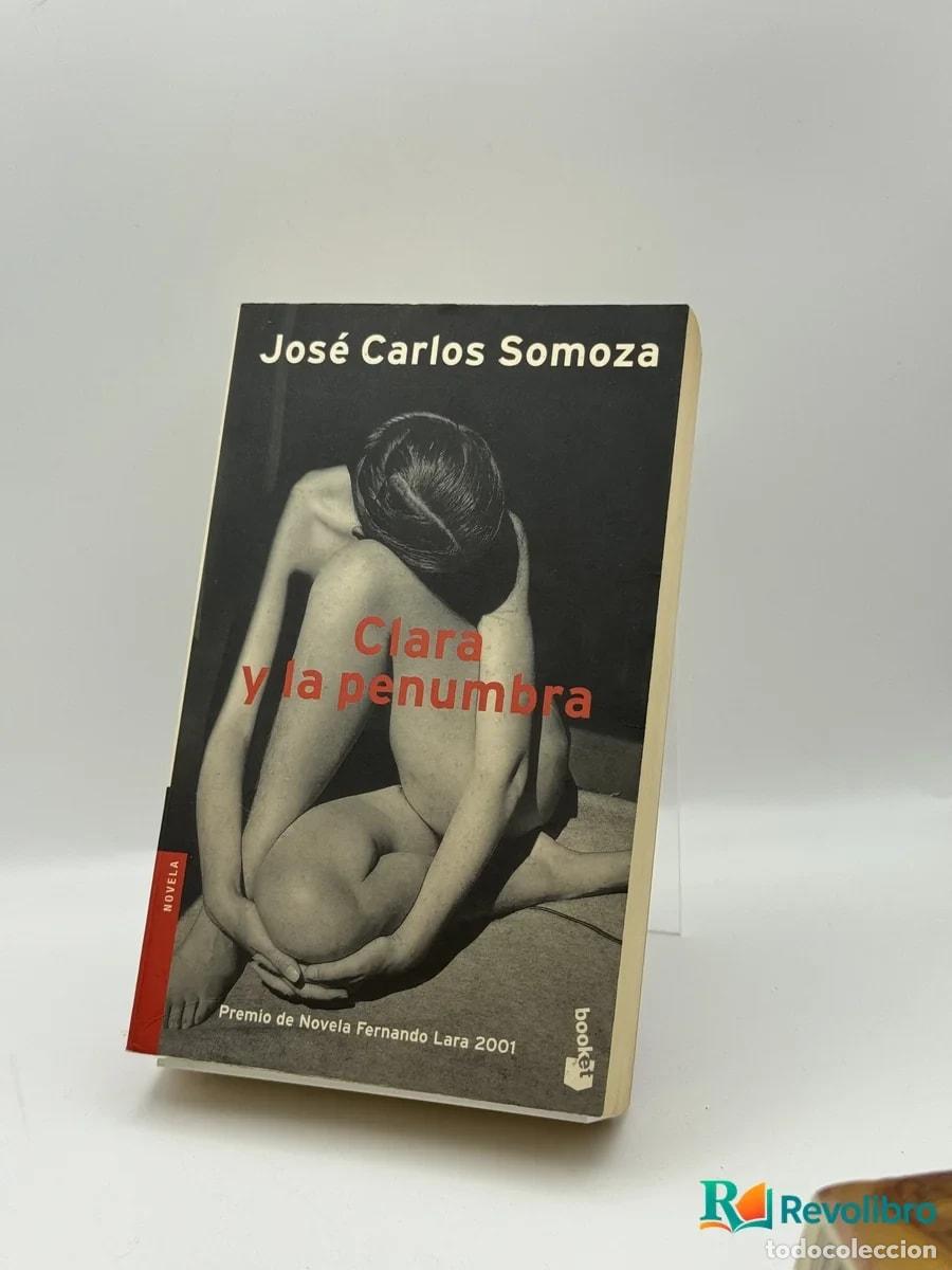 Libri di seconda mano: Clara y la penumbra - Jos&eacute; Carlos Somoza