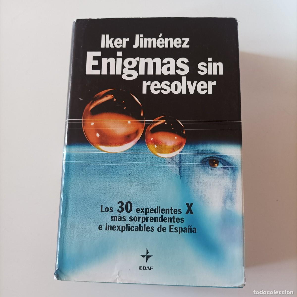 Libros de segunda mano: IKER JIMENEZ ENIGMAS SIN RESOLVER: LOS 30 EXPEDIENTES X MAS SORPRENDENTES