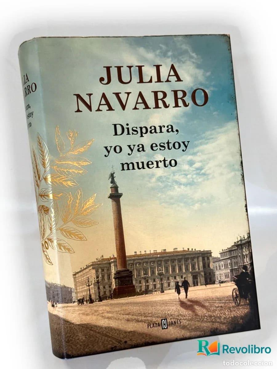 Libros de segunda mano: Dispara, yo ya estoy muerto - 1&ordf; edici&oacute;n - Julia Navarro