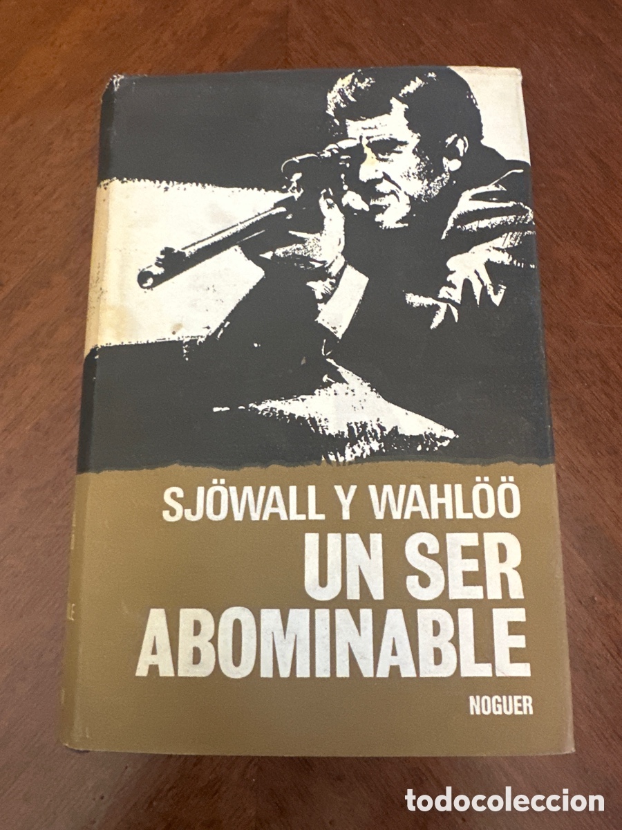 Libros de segunda mano: Un ser abominable, Sj&ouml;wall y Wahl&ouml;&ouml;. Noguer 1&ordf; ed. Julio 1.973, colecci&oacute;n Esfinge 30