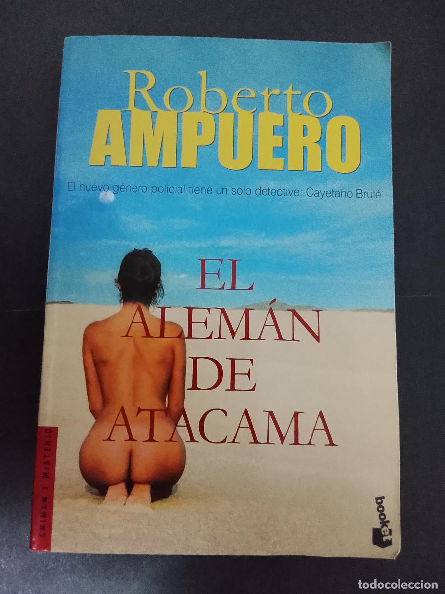 Libros de segunda mano: Roberto Ampuero: El alem&aacute;n de Atacama (Editorial Planeta. Booket. 2007)