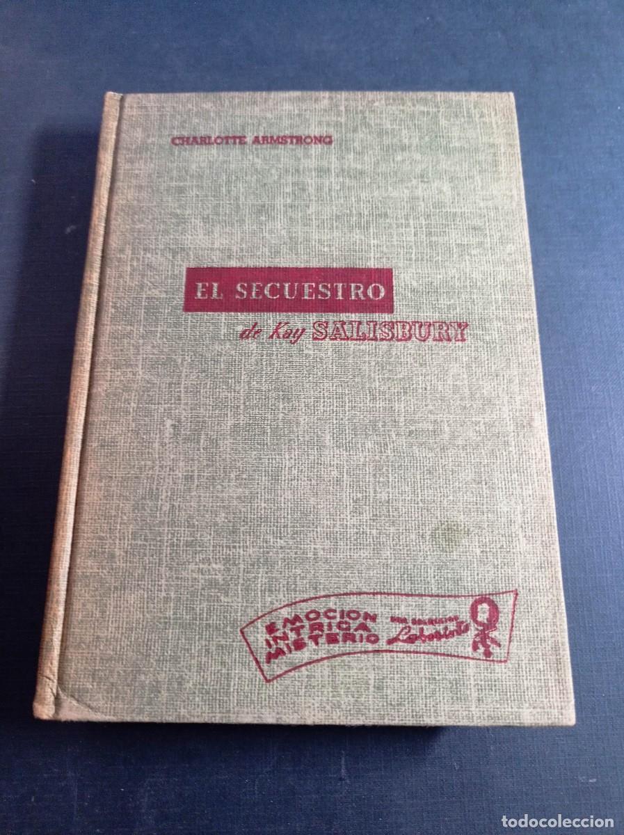 Libros de segunda mano: EL SECUESTRO DE KAY SALISBURY. CHARLOTTE ARMSTRONG. NOVELAS LABERINTO. CUMBRE, 1953, M&Eacute;XICO +++++