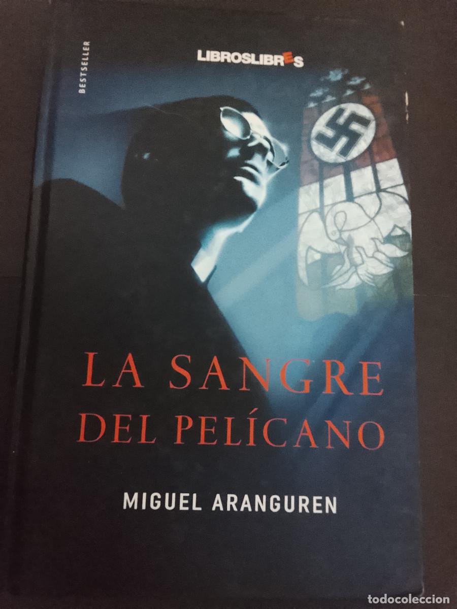 Libros de segunda mano: Miguel Aranguren: La sangre del pel&iacute;cano (Libros Libres. 2007)