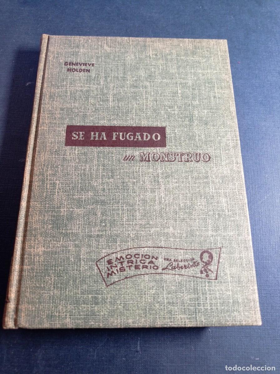 Libros de segunda mano: SE HA FUGADO UN MONSTRUO. GENEVIEVE HOLDEN. NOVELAS LABERINTO. CUMBRE, 1954, M&Eacute;XICO ++++