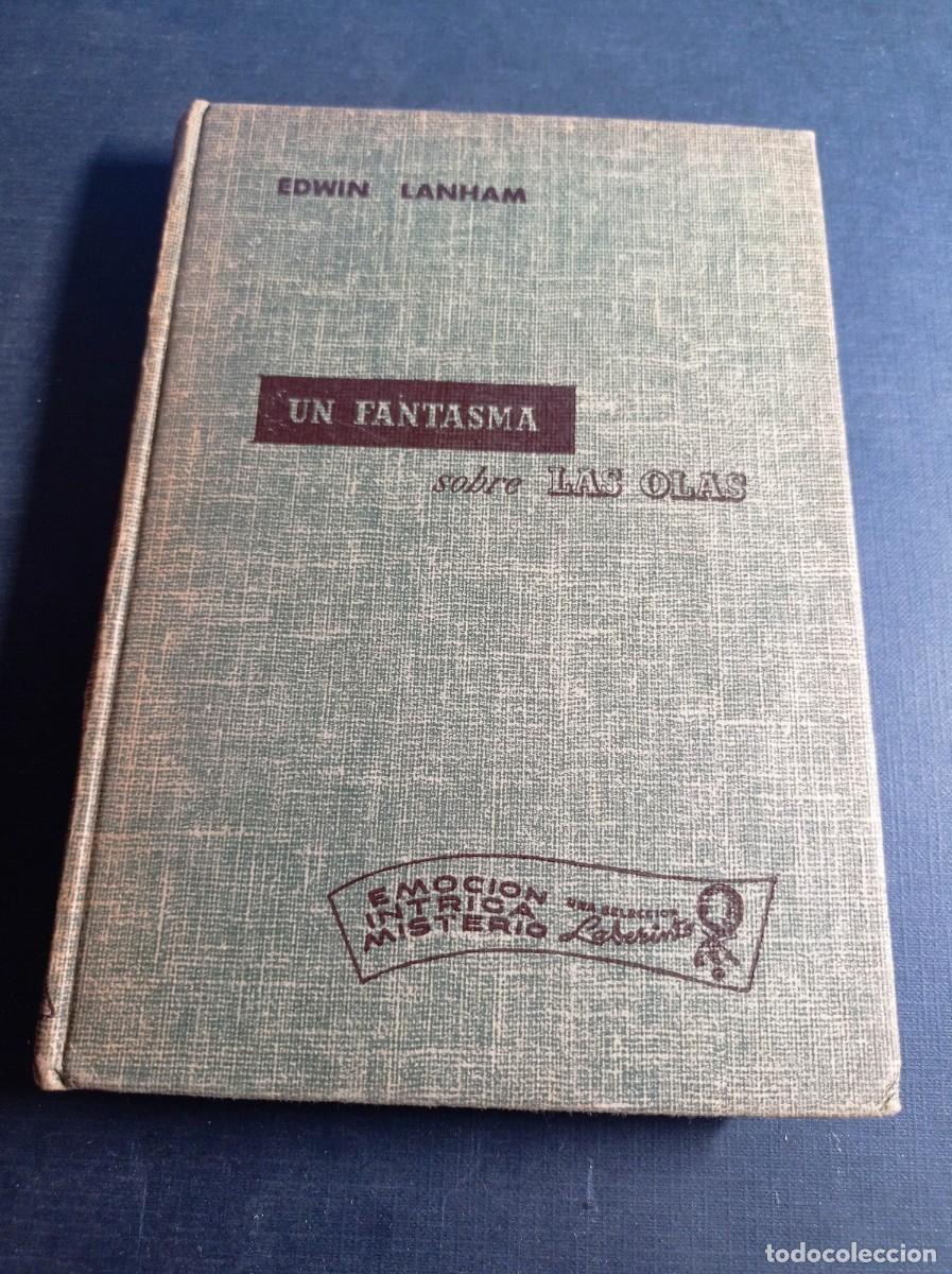 Libros de segunda mano: UN FANTASMA SOBRE LAS OLAS. EDWIN LANHAM. V&Iacute;CTOR LATAPI. NOVELAS LABERINTO. CUMBRE, 1955, M&Eacute;XICO +
