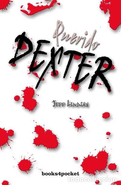 Libros de segunda mano: Querido Dexter - Jeff Lindsay - Books4pocket - Narrativa, 104