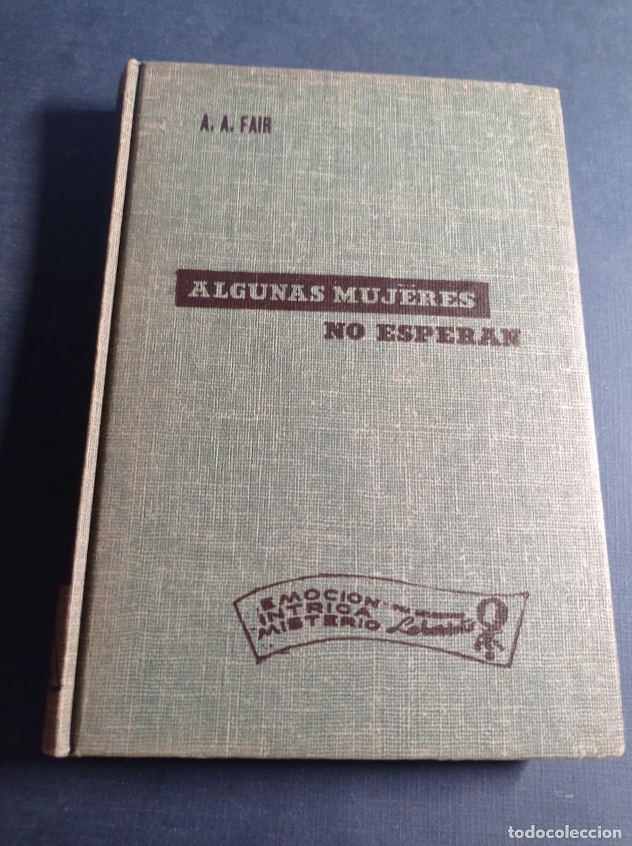 Libri di seconda mano: ALGUNAS MUJERES NO ESPERAN. A. A. FAIR. DOM&Iacute;NGUEZ DE GARZA. NOVELAS LABERINTO. CUMBRE, 1956, M&Eacute;XICO