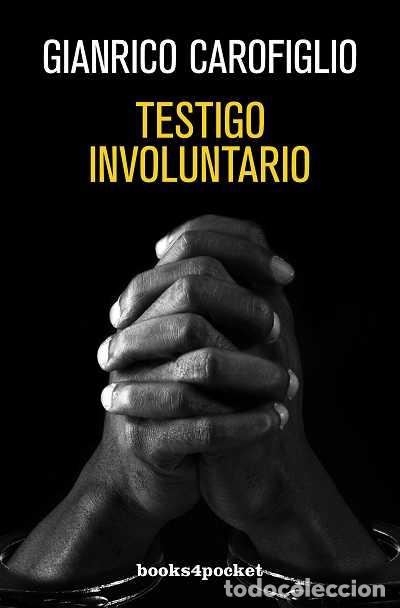 Libros de segunda mano: Testigo Involuntario - Gianrico Carofiglio - Books4pocket - Narrativa, 239